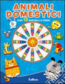 Animali domestici. Colora e crea. Ediz. illustrata. Con gadget libro