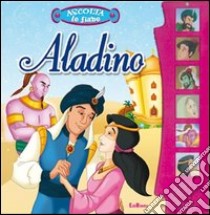 Aladino. Libro sonoro. Ediz. illustrata libro