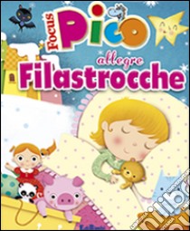 Allegre filastrocche. Focus Pico. Ediz. illustrata libro