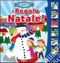 Il regalo di Natale! Libro sonoro. Ediz. illustrata libro