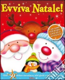 Evviva Natale! Con adesivi. Ediz. illustrata libro