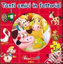 Tanti amici in fattoria! Ediz. illustrata. Con 5 puzzle libro