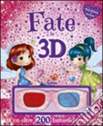 Fate in 3D. Stickers & fantasia. Ediz. illustrata. Con gadget libro