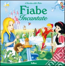 Fiabe incantate. Il giardino delle fiabe libro