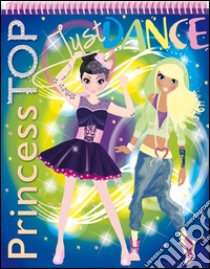 Just dance blu. Princess Top e adesivi. Con gadget. Vol. 1 libro