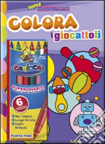 Colora i giocattoli. Ediz. illustrata libro