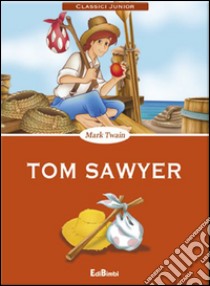 Tom Sawyer libro di Twain Mark