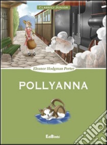 Pollyanna libro di Porter Eleanor