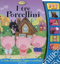 I tre porcellini. Libro sonoro. Ediz. a colori libro