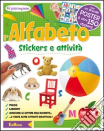 L'alfabeto. Mi piace imparare. Con adesivi. Ediz. illustrata libro