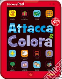 Attacca & colora. Con adesivi. StickersPad. Ediz. illustrata libro