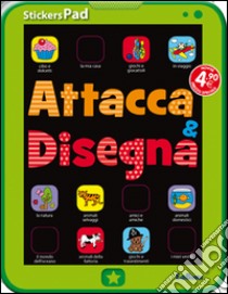 Attacca & disegna. Con adesivi. StickersPad. Ediz. illustrata libro