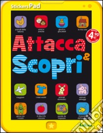 Attacca & scopri. Con adesivi. StickersPad. Ediz. illustrata libro