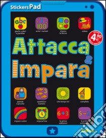 Attacca & impara. Con adesivi. StickersPad. Ediz. illustrata libro