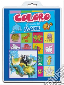 Coloro gli amici del mare. Baby color. Ediz. illustrata libro