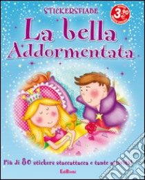 La bella addormentata. Con adesivi. Ediz. illustrata libro