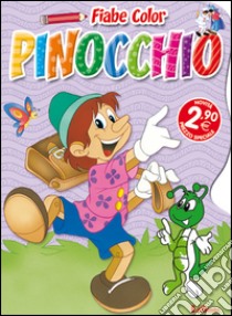 Pinocchio. Fiabe color. Ediz. illustrata libro