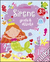 Sirene. Giochi e attività. Con adesivi libro