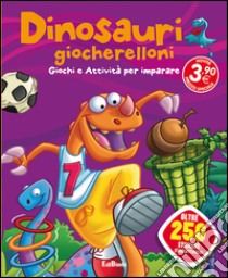 Dinosauri giocherelloni. Dinoland. Con adesivi. Ediz. illustrata libro