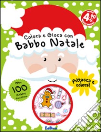 Colora e gioca con Babbo Natale. Con adesivi. Ediz. illustrata libro