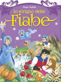 Lo scrigno delle fiabe. Ediz. illustrata libro