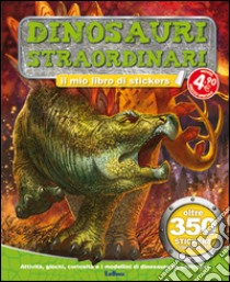 Dinosauri straordinari. Tuttodino. Con adesivi libro