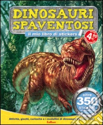 Dinosauri spaventosi. Tuttodino. Con adesivi libro