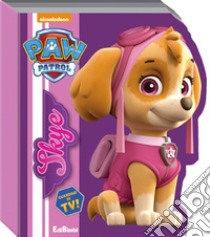 Skye. Paw Patrol. Ediz. illustrata libro