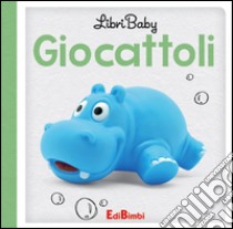 Giocattoli. Libri baby. Ediz. illustrata libro