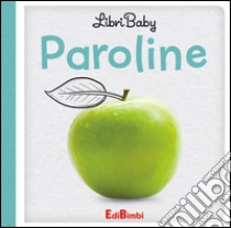 Paroline. Libri baby. Ediz. illustrata libro