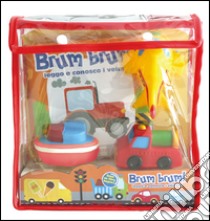 Brum brum. Gioco bagnetto. Ediz. a colori libro