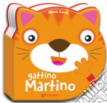 Gattino Martino. Musetti morbidi libro