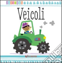 Veicoli. Baby Town libro