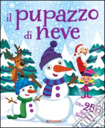 Il pupazzo di neve. Fantastickers. Con Adesivi libro