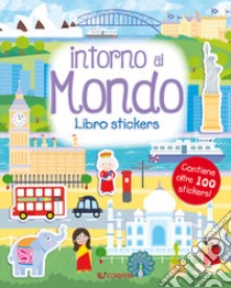 Intorno al mondo. Leggi attacca. Con adesivi. Ediz. a colori libro