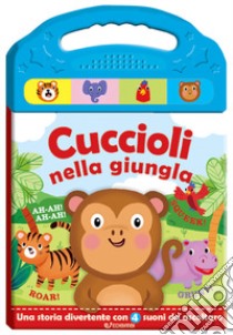 Cuccioli in giungla. Schiaccia e ascolta. Ediz. a colori libro