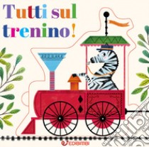 Tutti sul trenino! Crea puzzle. Ediz. illustrata libro