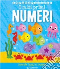 I miei primi numeri. Imparapiccoli libro