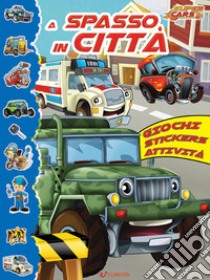 A spasso in città. Super cars. Con adesivi. Ediz. illustrata libro