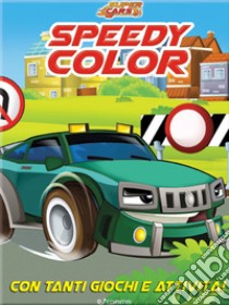 Speedy color. Super cars. Ediz. illustrata libro