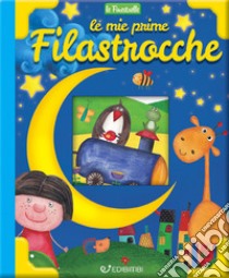 Le mie prime filastrocche. Finestrelle. Ediz. a colori libro