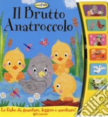 Il brutto anatroccolo. Libro sonoro libro