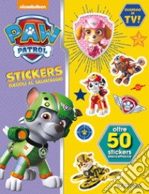  Cuccioli al salvataggio! Paw Patrol stickers. Con adesivi libro