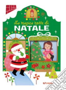 La magica notte di Natale. Casette di Natale. Ediz. a colori libro