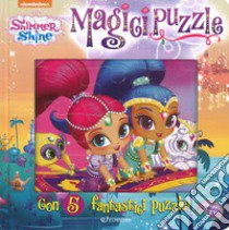 Magici puzzle. Shimmer & Shine. Libro puzzle. Ediz. a colori libro