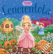 Cenerentola. Primefiabe pop-up. Ediz. a colori libro