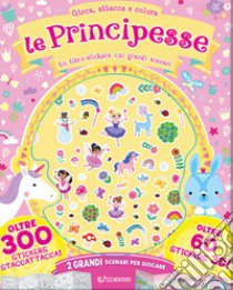 Le principesse. Gioca attacca e colora. Con adesivi. Ediz. a colori libro