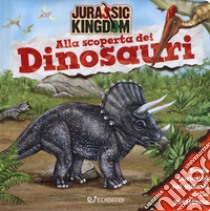 Alla scoperta dei dinosauri. Jurassic Kingdom. Ediz. a colori libro di Francia Manlio