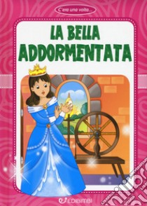 La bella addormentata. Ediz. a colori libro