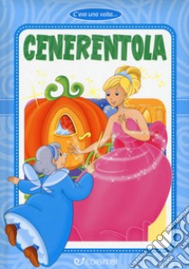 Cenerentola. Ediz. a colori libro